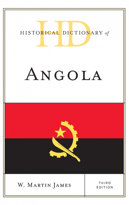 Historical Dictionary of Angola, Third Edition