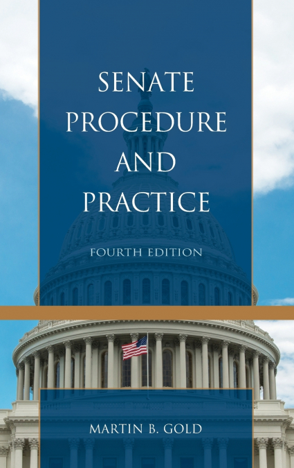 Senate Procedure and Practice, Fourth Edition