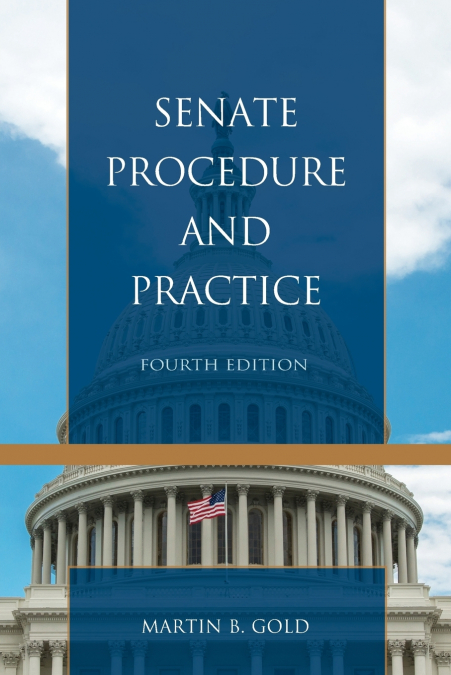 Senate Procedure and Practice, Fourth Edition