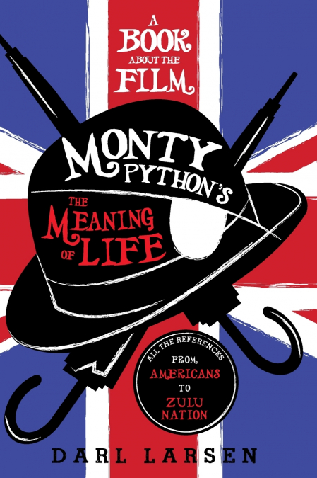 A Book about the Film Monty Python’s The Meaning of Life