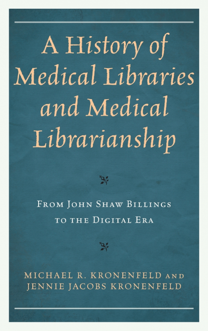 A History of Medical Libraries and Medical Librarianship