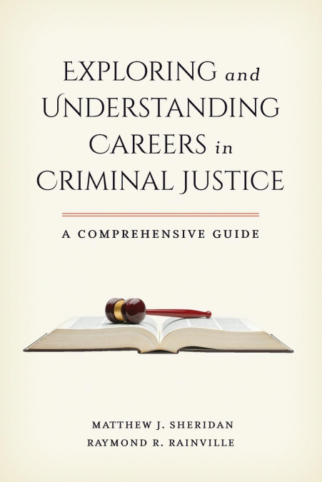 Exploring and Understanding Careers in Criminal Justice