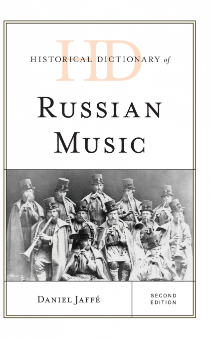 Historical Dictionary of Russian Music