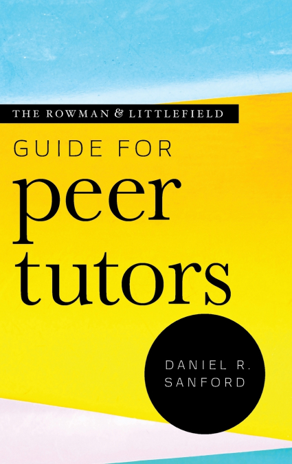 Rowman & Littlefield Guide for Peer Tutors