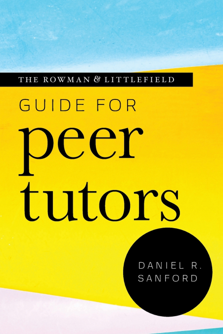 Rowman & Littlefield Guide for Peer Tutors