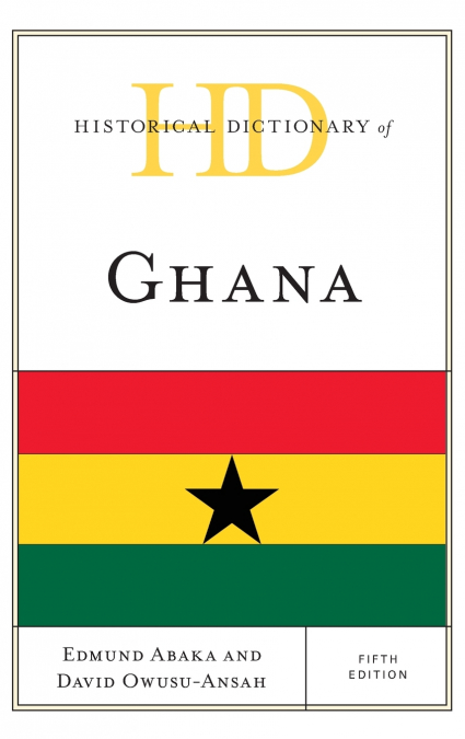 Historical Dictionary of Ghana