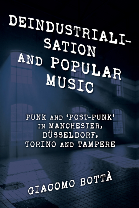 Deindustrialisation and Popular Music