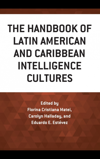 Handbook of Latin American and Caribbean Intelligence Cultures