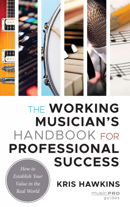 Working Musician’s Handbook for Professional Success