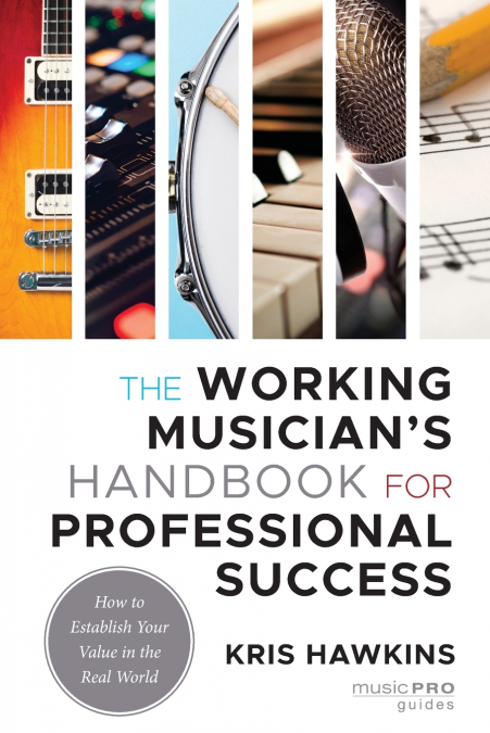 Working Musician’s Handbook for Professional Success