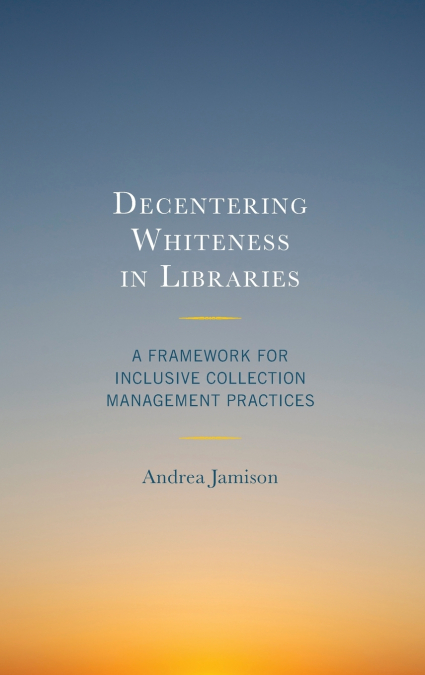 Decentering Whiteness in Libraries