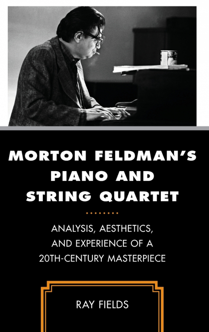 Morton Feldman’s Piano and String Quartet