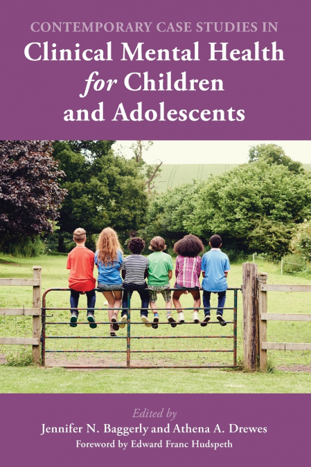 Contemporary Case Studies in Clinical Mental Health for Children and Adolescents