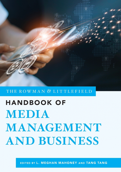 Rowman & Littlefield Handbook of Media Management and Business