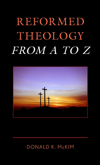 Reformed Theology from A to Z