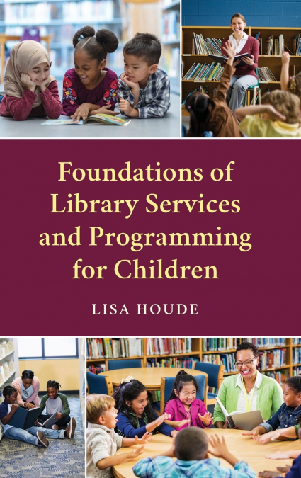 Foundations of Library Services and Programming for Children