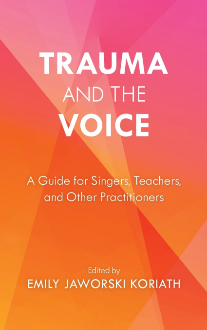 Trauma and the Voice