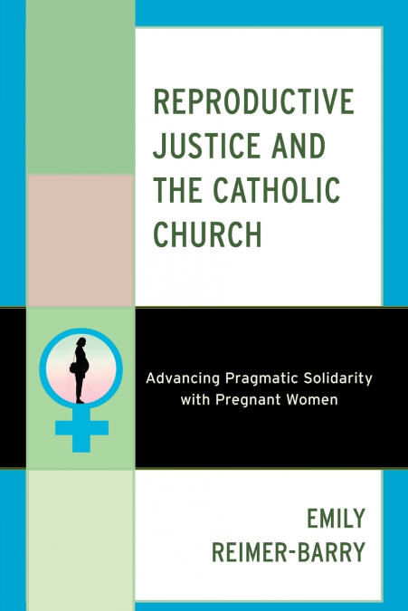 Reproductive Justice and the Catholic Church