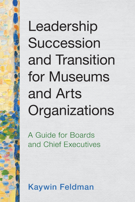Leadership Succession and Transition for Museums and Arts Organizations