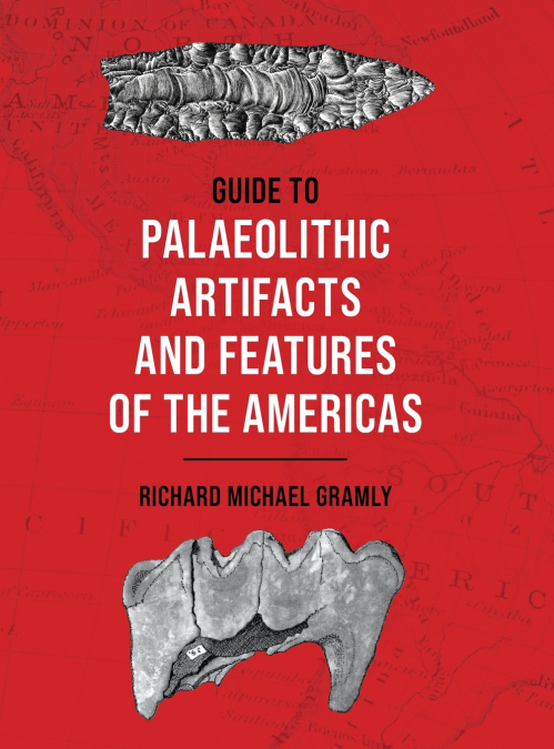 Guide to Palaeolithic Artifacts and Features of the Americas