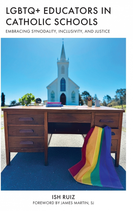 LGBTQ+ Educators in Catholic Schools