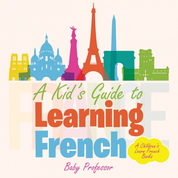 A Kid’s Guide to Learning French | A Children’s Learn French Books