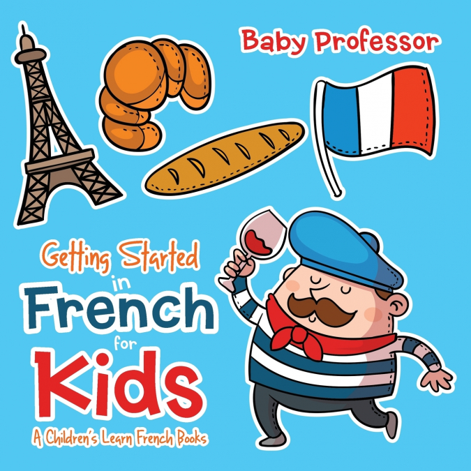 Getting Started in French for Kids | A Children’s Learn French Books