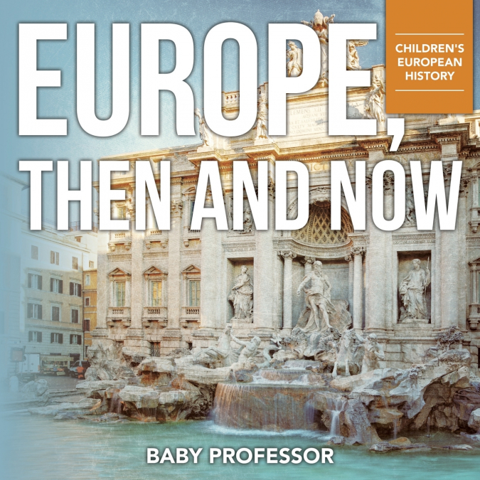 Europe, Then and Now | Children’s European History