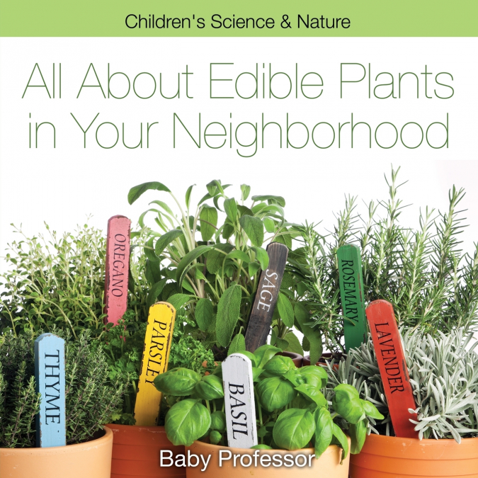 All about Edible Plants in Your Neighborhood | Children’s Science & Nature