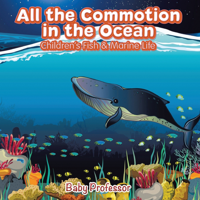 All the Commotion in the Ocean | Children’s Fish & Marine Life