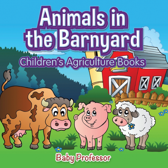 Animals in the Barnyard - Children’s Agriculture Books