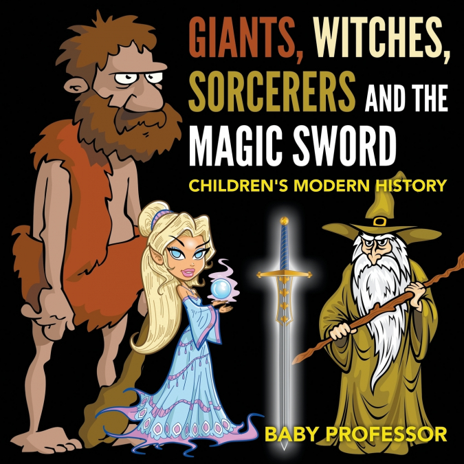 Giants, Witches, Sorcerers and the Magic Sword | Children’s Arthurian Folk Tales