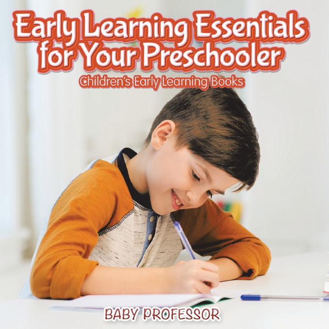 Early Learning Essentials for Your Preschooler - Children’s Early Learning Books