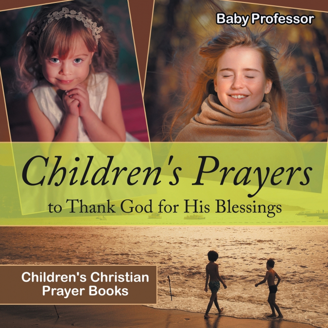 Children’s Prayers to Thank God for His Blessings - Children’s Christian Prayer Books