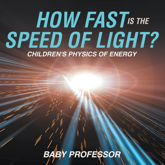 How Fast Is the Speed of Light? | Children’s Physics of Energy