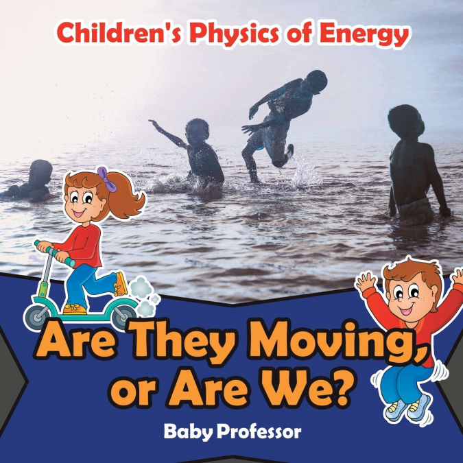 Are They Moving, or Are We? | Children’s Physics of Energy