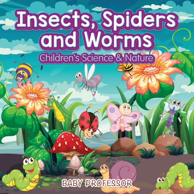Insects, Spiders and Worms | Children’s Science & Nature