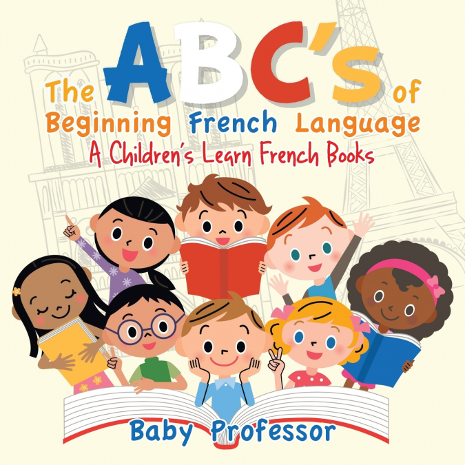 The ABC’s of Beginning French Language | A Children’s Learn French Books