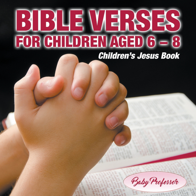 365 Days of Bible Verses for Children Aged 6 - 8 | Children’s Jesus Book