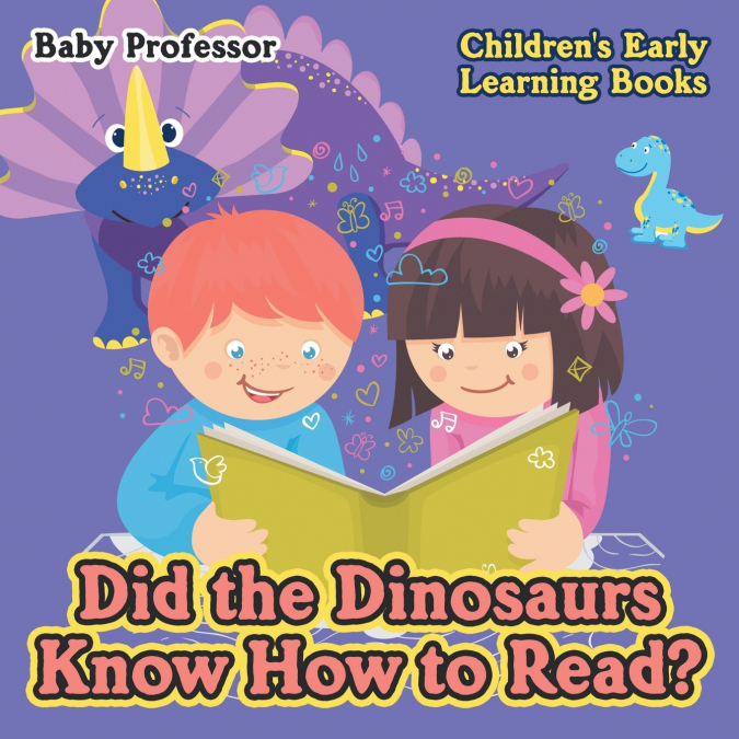 Did the Dinosaurs Know How to Read? - Children’s Early Learning Books