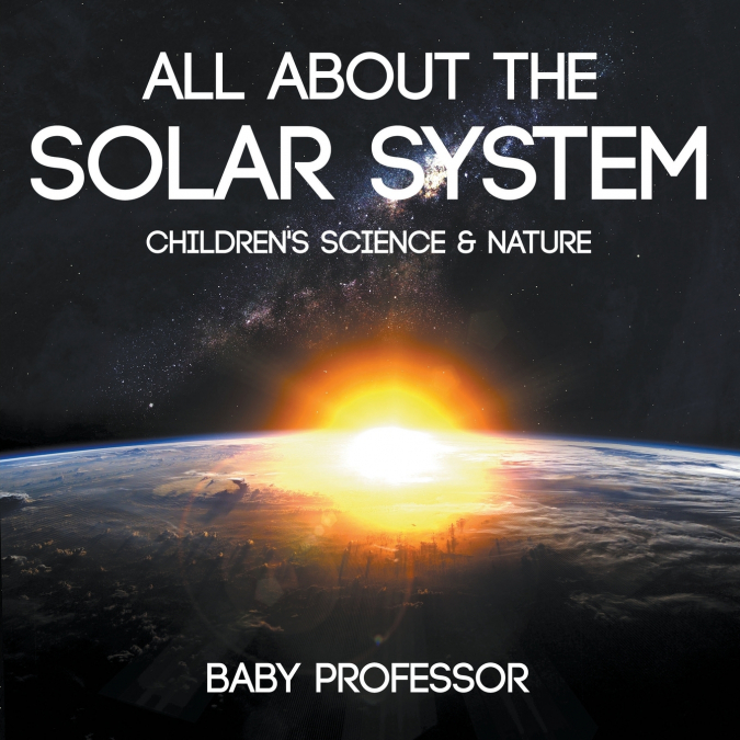 All about the Solar System - Children’s Science & Nature