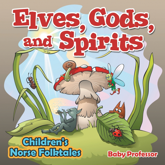 Elves, Gods, and Spirits | Children’s Norse Folktales