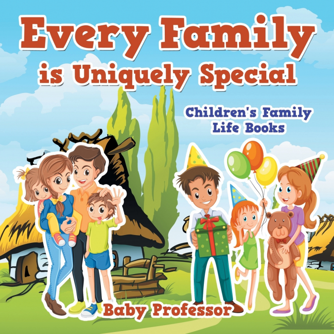 Every Family is Uniquely Special- Children’s Family Life Books
