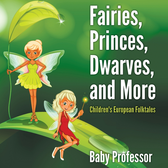 Fairies, Princes, Dwarves, and More | Children’s European Folktales