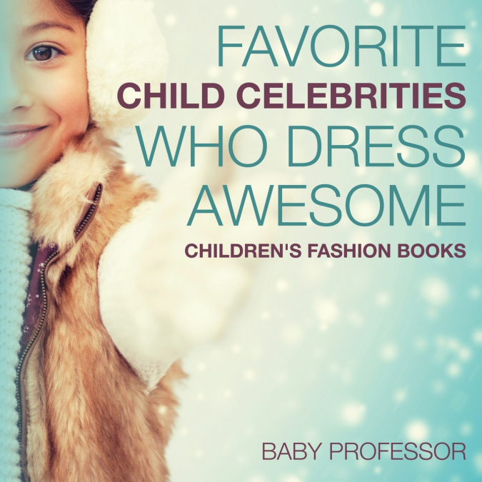 Favorite Child Celebrities Who Dress Awesome | Children’s Fashion Books