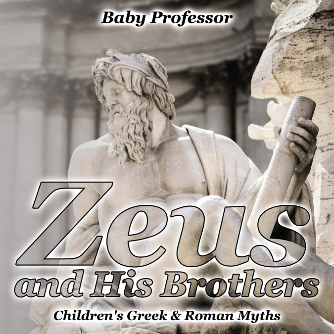 Zeus and His Brothers- Children’s Greek & Roman Myths