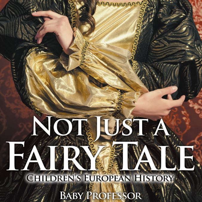 Not Just a Fairy Tale | Children’s European History