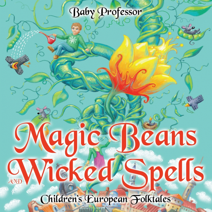 Magic Beans and Wicked Spells | Children’s European Folktales