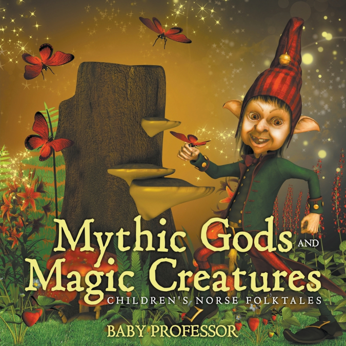 Mythic Gods and Magic Creatures | Children’s Norse Folktales