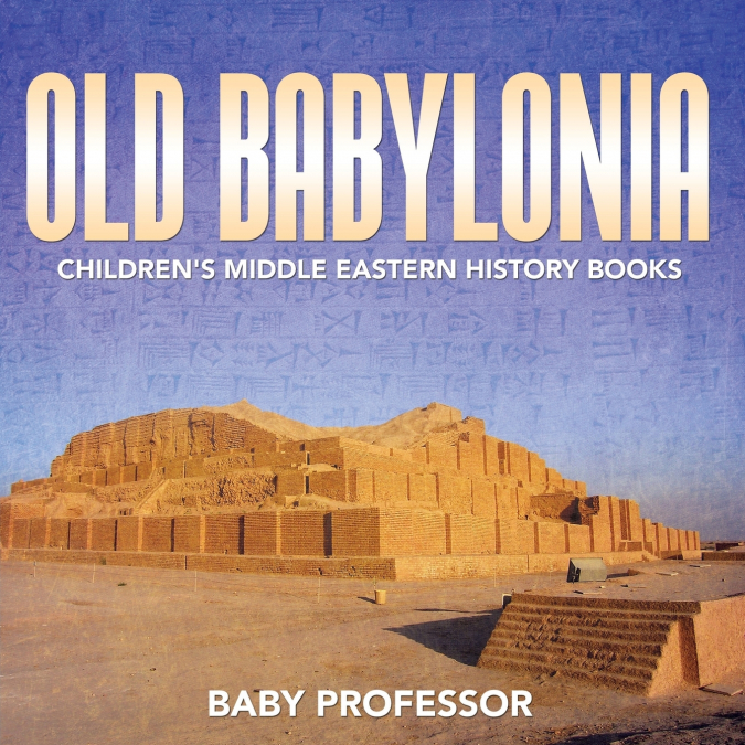 Old Babylonia | Children’s Middle Eastern History Books